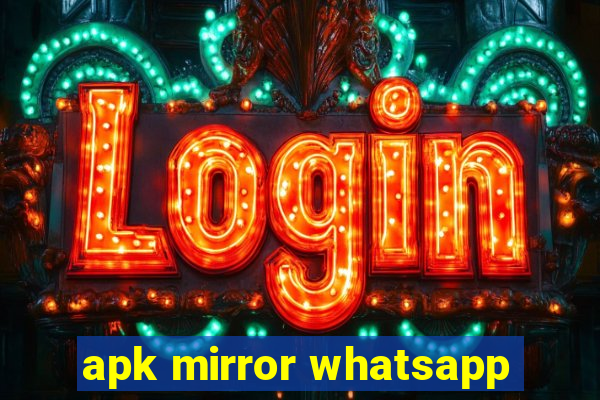 apk mirror whatsapp